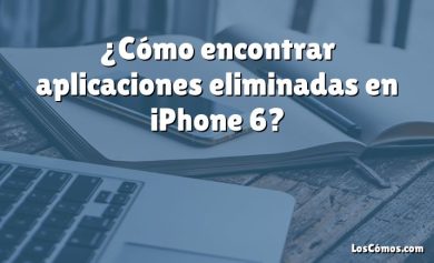 ¿Cómo encontrar aplicaciones eliminadas en iPhone 6?