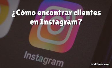 ¿Cómo encontrar clientes en Instagram?