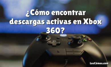 ¿Cómo encontrar descargas activas en Xbox 360?