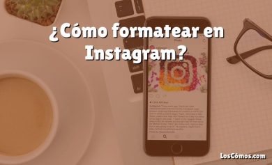 ¿Cómo formatear en Instagram?