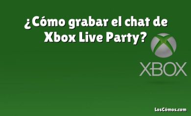 ¿Cómo grabar el chat de Xbox Live Party?