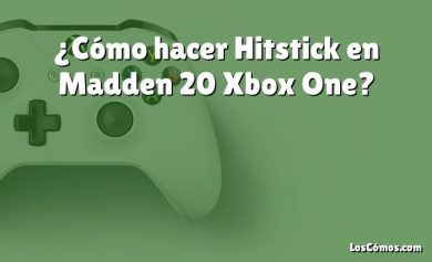 ¿Cómo hacer Hitstick en Madden 20 Xbox One?