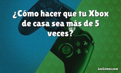 ¿Cómo hacer que tu Xbox de casa sea más de 5 veces?