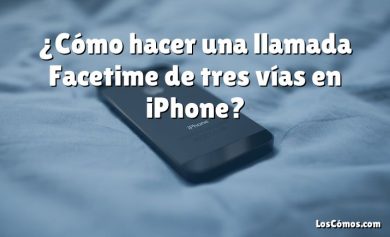 ¿Cómo hacer una llamada Facetime de tres vías en iPhone?