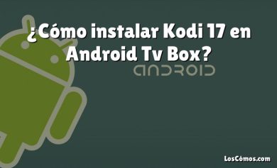 ¿Cómo instalar Kodi 17 en Android Tv Box?