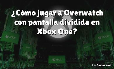 ¿Cómo jugar a Overwatch con pantalla dividida en Xbox One?