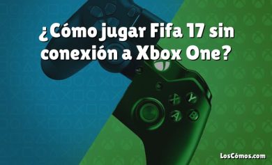 ¿Cómo jugar Fifa 17 sin conexión a Xbox One?