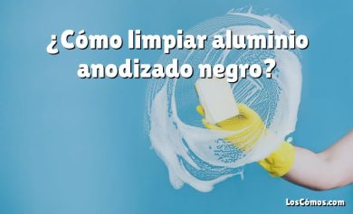 ¿Cómo limpiar aluminio anodizado negro?