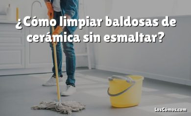 ¿Cómo limpiar baldosas de cerámica sin esmaltar?