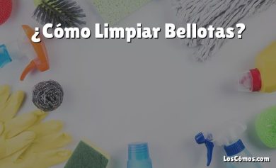 ¿Cómo Limpiar Bellotas?