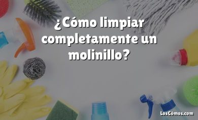 ¿Cómo limpiar completamente un molinillo?