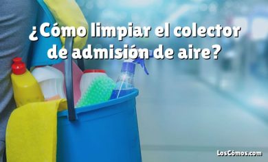 ¿Cómo limpiar el colector de admisión de aire?