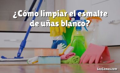 ¿Cómo limpiar el esmalte de uñas blanco?