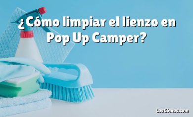 ¿Cómo limpiar el lienzo en Pop Up Camper?