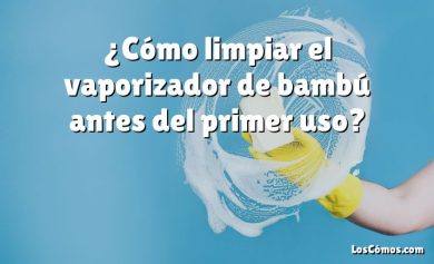 ¿Cómo limpiar el vaporizador de bambú antes del primer uso?