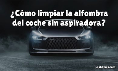 ¿Cómo limpiar la alfombra del coche sin aspiradora?