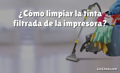 ¿Cómo limpiar la tinta filtrada de la impresora?