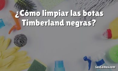 ¿Cómo limpiar las botas Timberland negras?