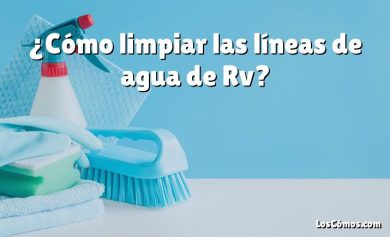 ¿Cómo limpiar las líneas de agua de Rv?