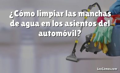 ¿Cómo limpiar las manchas de agua en los asientos del automóvil?