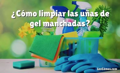 ¿Cómo limpiar las uñas de gel manchadas?