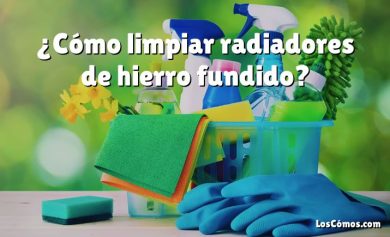 ¿Cómo limpiar radiadores de hierro fundido?