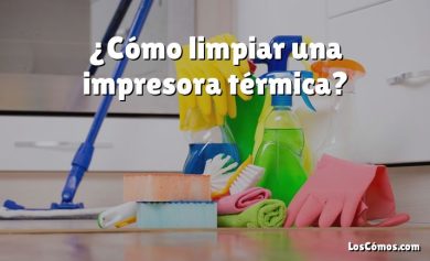 ¿Cómo limpiar una impresora térmica?