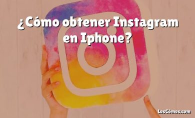 ¿Cómo obtener Instagram en Iphone?