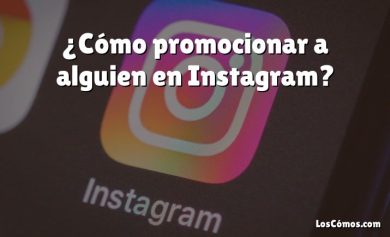 ¿Cómo promocionar a alguien en Instagram?