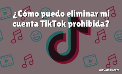 ¿Cómo puedo eliminar mi cuenta TikTok prohibida?