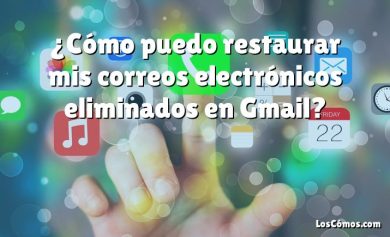 ¿Cómo puedo restaurar mis correos electrónicos eliminados en Gmail?