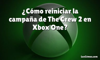 ¿Cómo reiniciar la campaña de The Crew 2 en Xbox One?