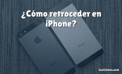 ¿Cómo retroceder en iPhone?