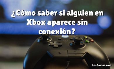 ¿Cómo saber si alguien en Xbox aparece sin conexión?