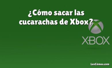 ¿Cómo sacar las cucarachas de Xbox?
