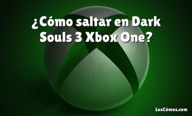¿Cómo saltar en Dark Souls 3 Xbox One?