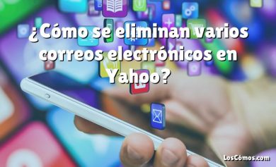 ¿Cómo se eliminan varios correos electrónicos en Yahoo?