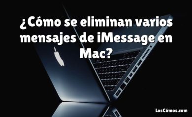 ¿Cómo se eliminan varios mensajes de iMessage en Mac?