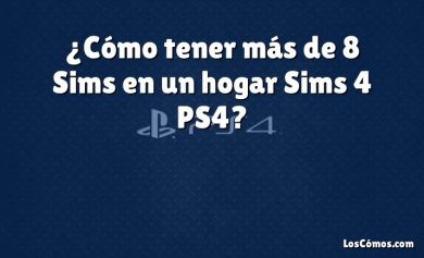 ¿Cómo tener más de 8 Sims en un hogar Sims 4 PS4?