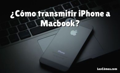 ¿Cómo transmitir iPhone a Macbook?