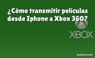 ¿Cómo transmitir películas desde Iphone a Xbox 360?