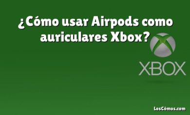 ¿Cómo usar Airpods como auriculares Xbox?