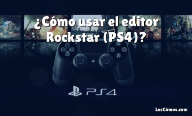 ¿Cómo usar el editor Rockstar (PS4)?