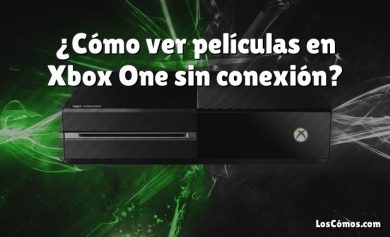 ¿Cómo ver películas en Xbox One sin conexión?
