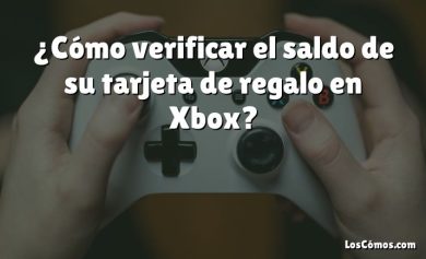 ¿Cómo verificar el saldo de su tarjeta de regalo en Xbox?