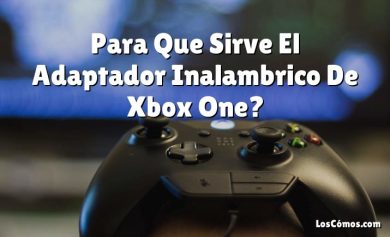 Para Que Sirve El Adaptador Inalambrico De Xbox One?