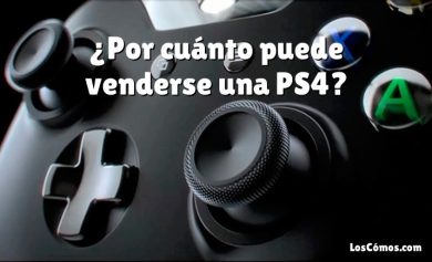 ¿Por cuánto puede venderse una PS4?