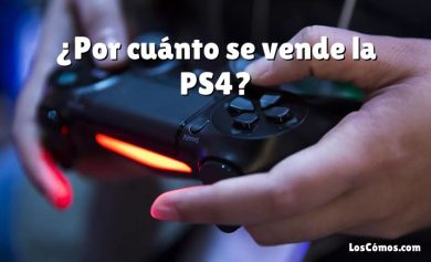 ¿Por cuánto se vende la PS4?
