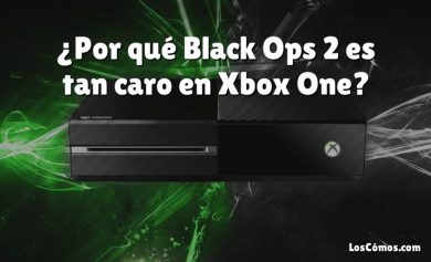 ¿Por qué Black Ops 2 es tan caro en Xbox One?