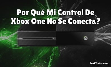 Por Qué Mi Control De Xbox One No Se Conecta?